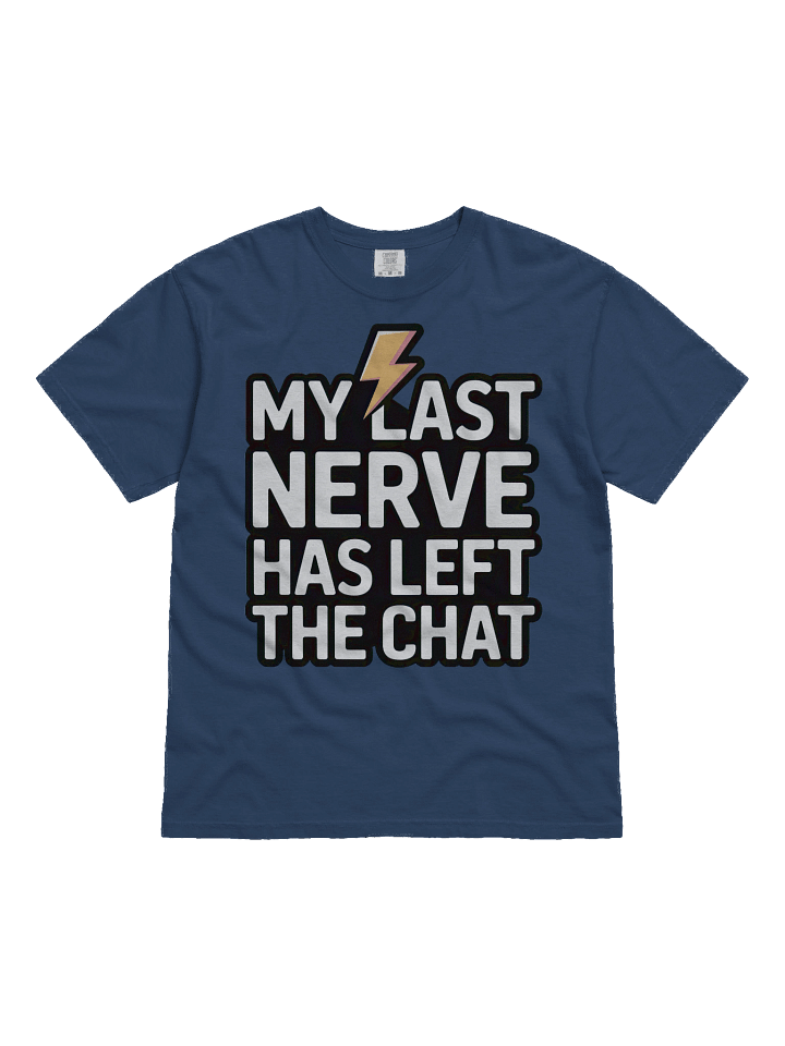 My Last Nerve Has Left the Chat Tee product image (2)