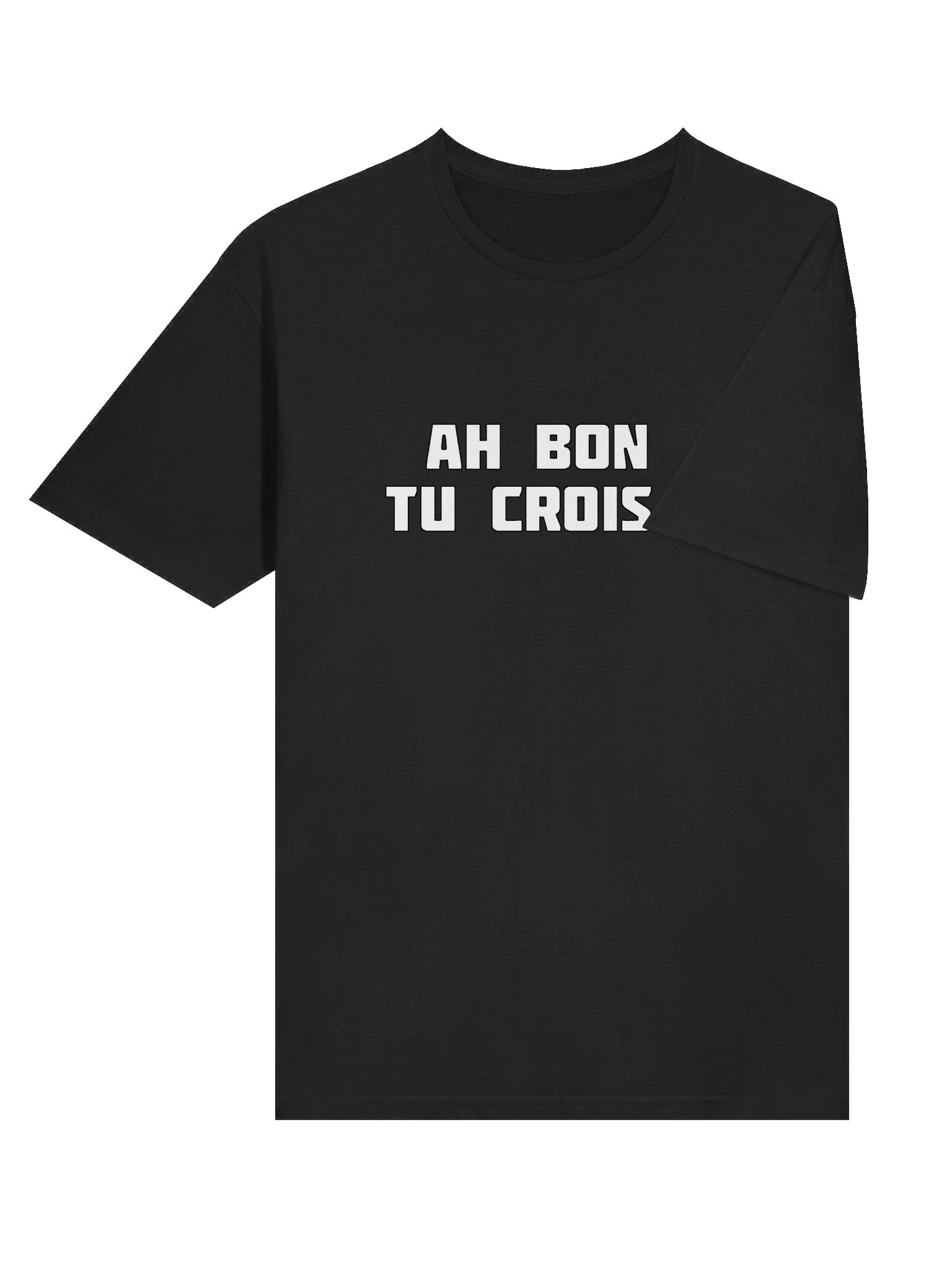 T-shirt Noir "AH BON TU CROIS ?!" product image (6)