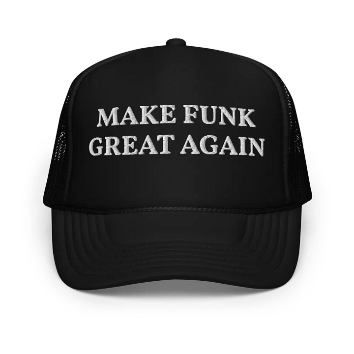 Make Funk Great Again - Embroidered Trucker Cap Hat product image (1)