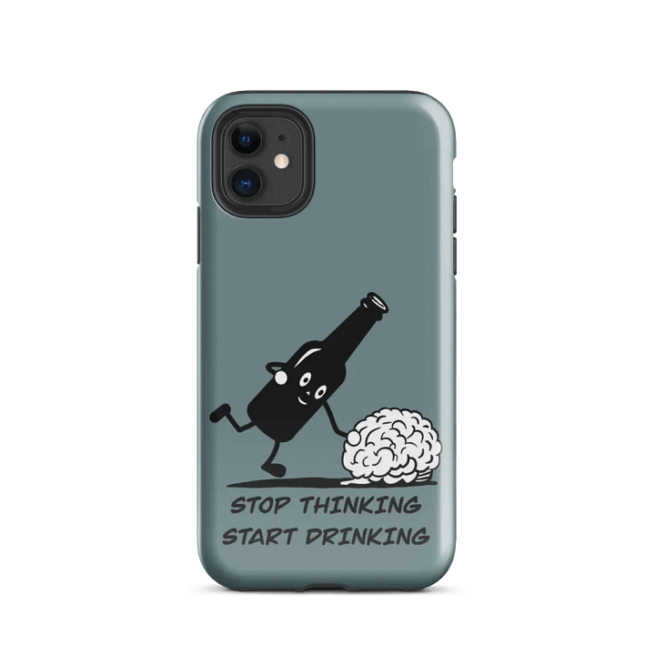 Stop thinking and start drinking Tough Case for iPhone® product image (24)