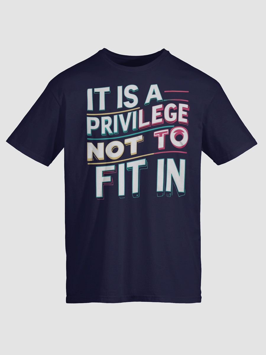 Privilege Not to Fit In Colorful T-Shirt product image (3)
