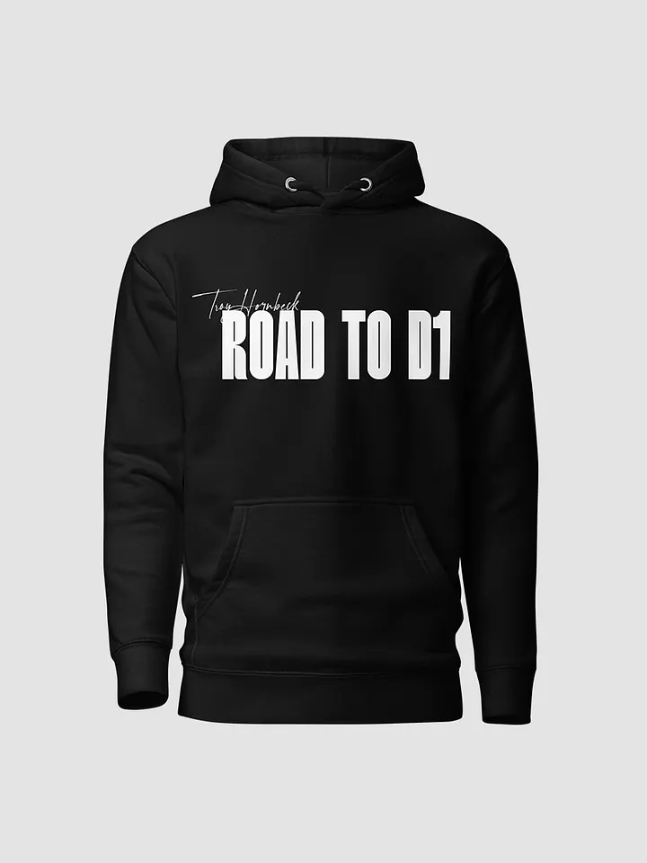 Troy Hornbeck - ROAD TO D1 - Black Hoodie with WHITE product image (2)