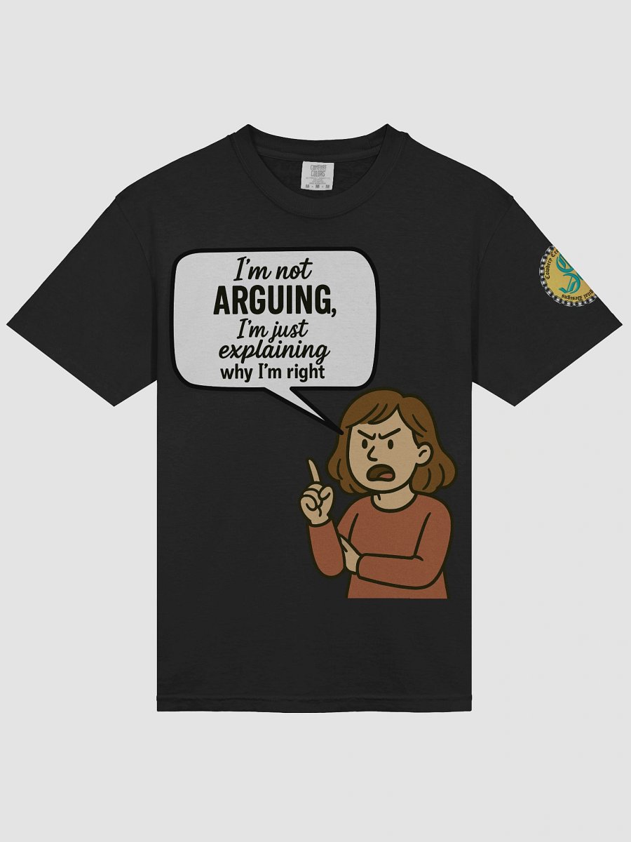 I'm not Arguing (Female) Comfort Colors Garment-Dyed Heavyweight T-Shirt Colors (1) product image (3)