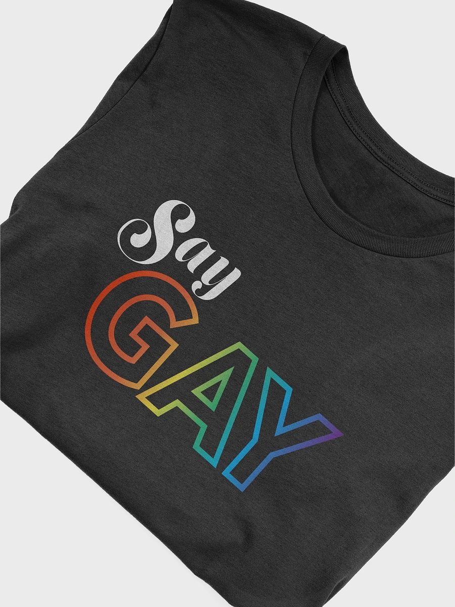 Say Gay - Say It Proud T-Shirt product image (5)