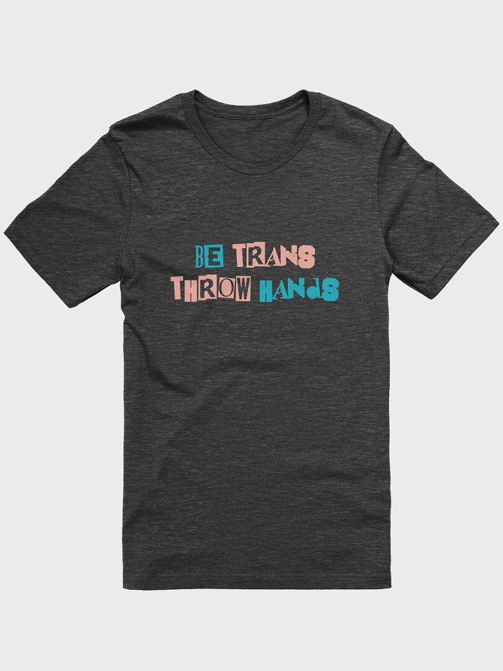 Be Trans Throw Hands T-Shirt product image (1)