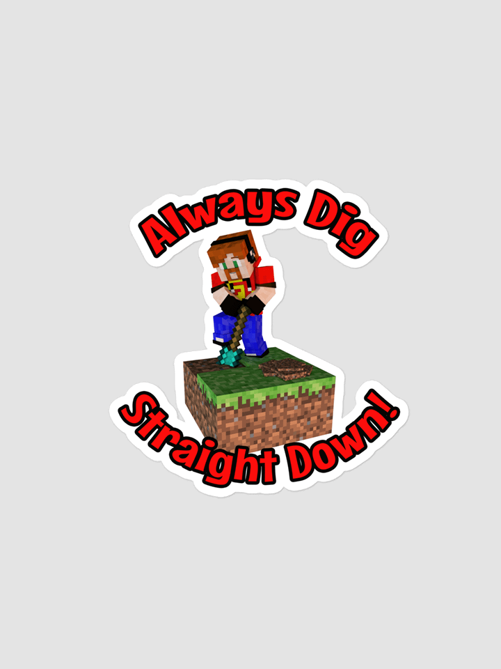Always Dig Down Sticker product image (1)