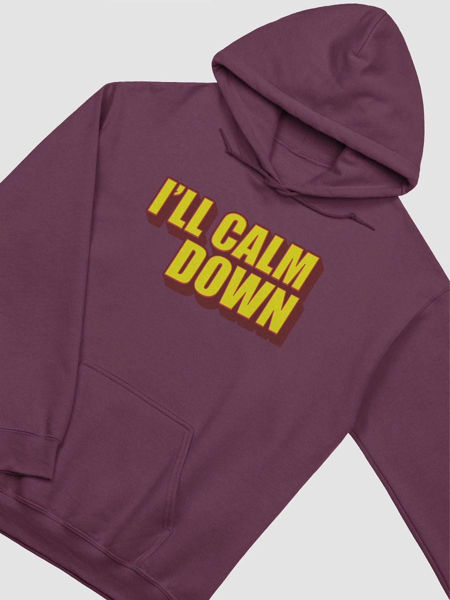 I'LL CALM DOWN BUT YOU CALM DOWN TOO product image (3)