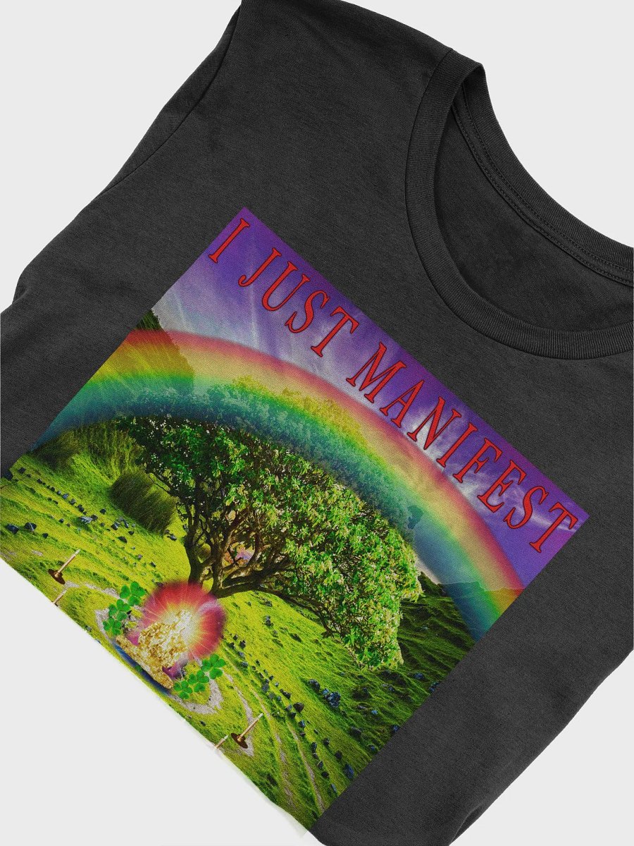 I JUST MANIFEST. UNISEX T-SHIRT product image (4)