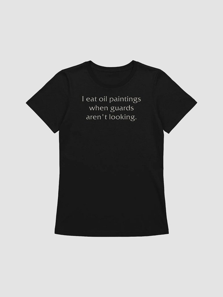 I eat oil paintings supersoft femme cut t-shirt product image (2)