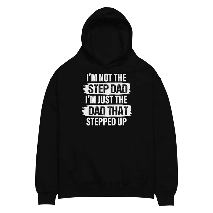 Step Up Dad Unisex Oversized Hoodie product image (2)