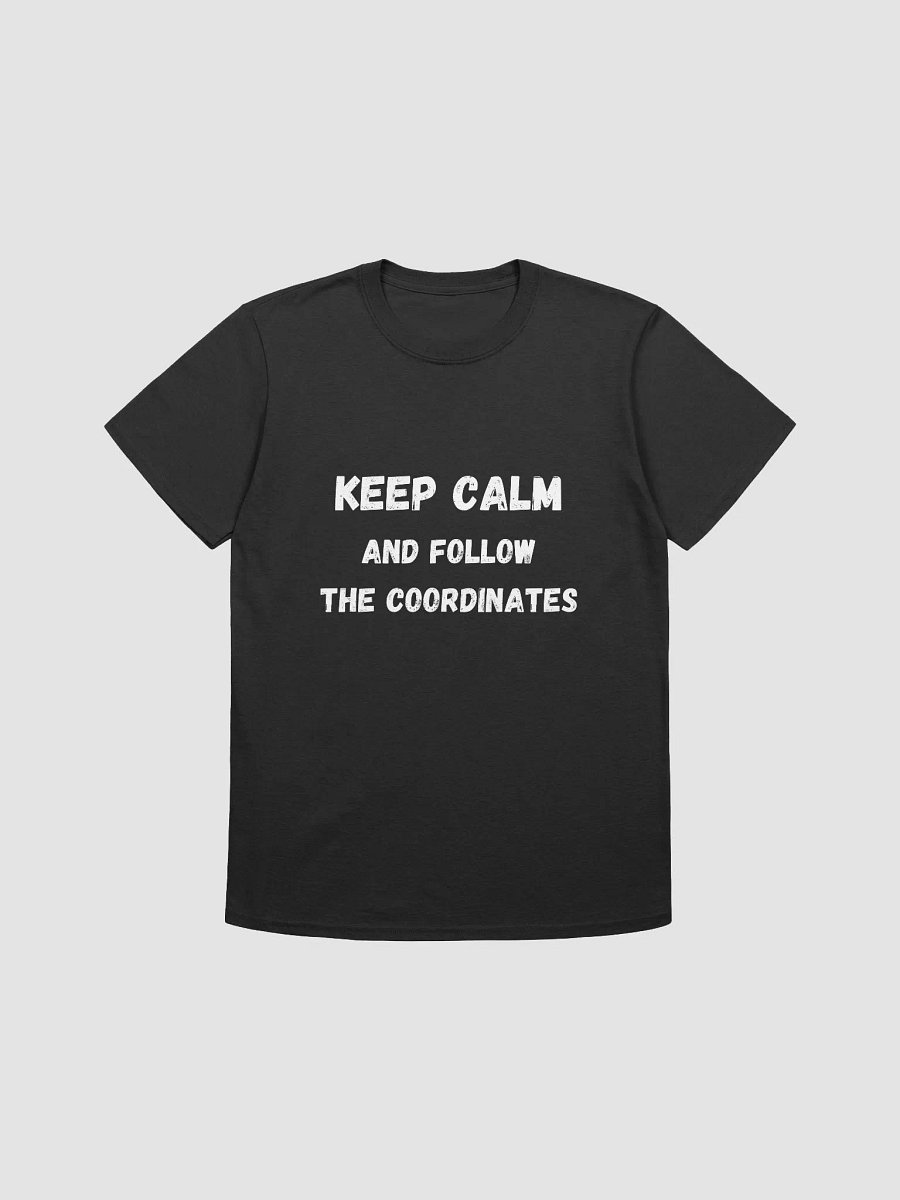 Keep Calm and Follow the Coordinates product image (1)