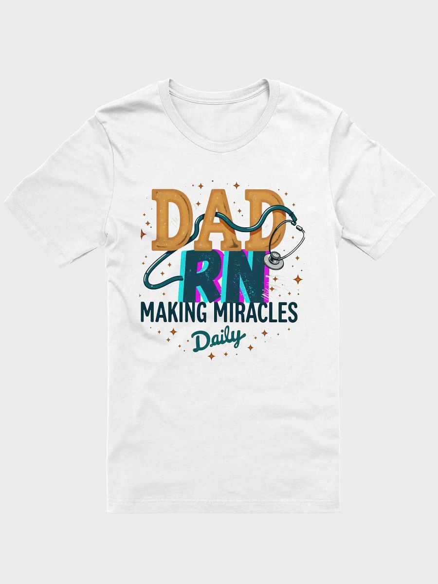 Dad RN Making Miracles Daily T-Shirt product image (3)