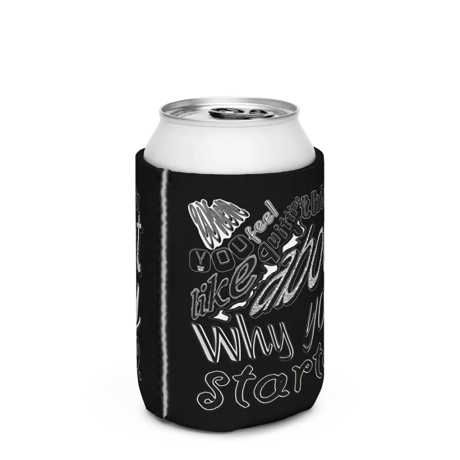 When You Feel Like Quitting Think About Why You Started - Coozie Can Cooler product image (2)