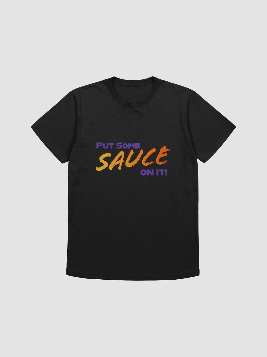 SAUCE ON IT! - Next Level T-Shirt product image (1)