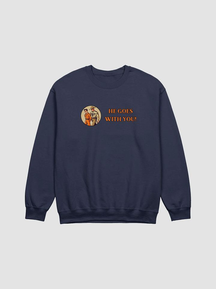 He Goes With You! Sweatshirt product image (2)
