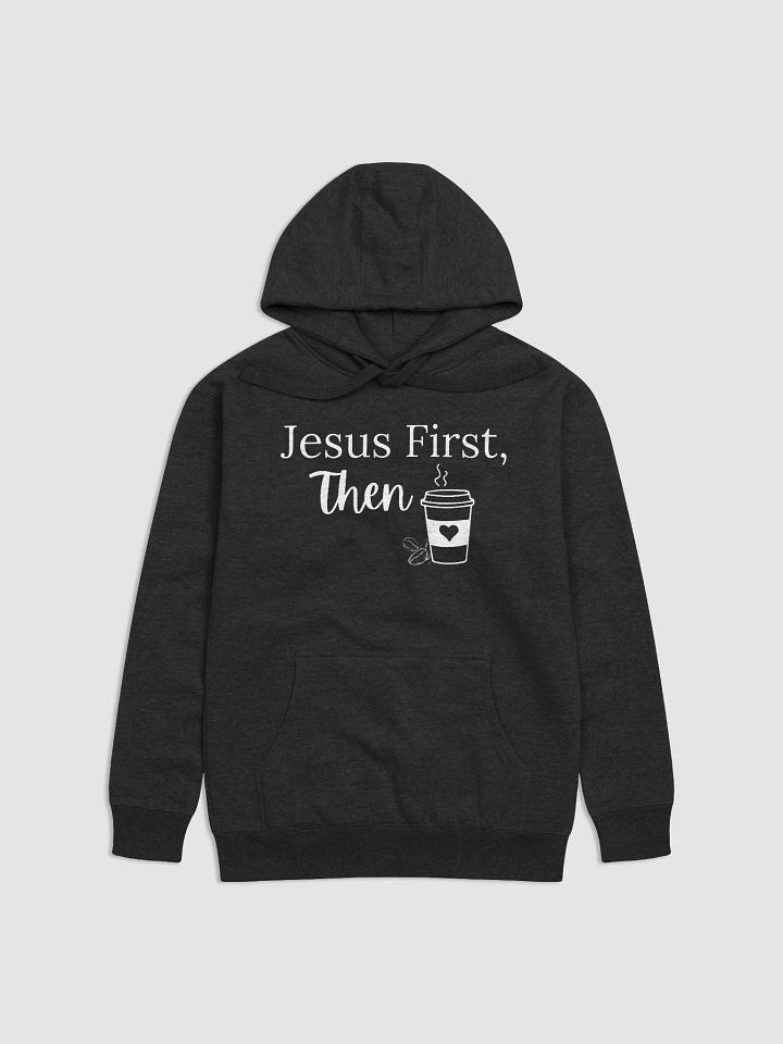 Jesus First, Then Coffee Hoodie product image (1)