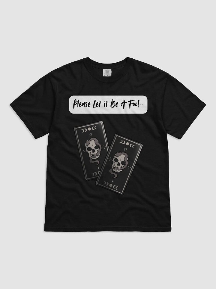 "Please Let Us Be a Fool" Tarot T-Shirt product image (1)