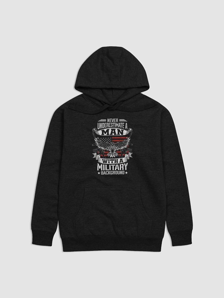 Never Underestimate A Man With A Military Background - Adult Hoodie product image (1)