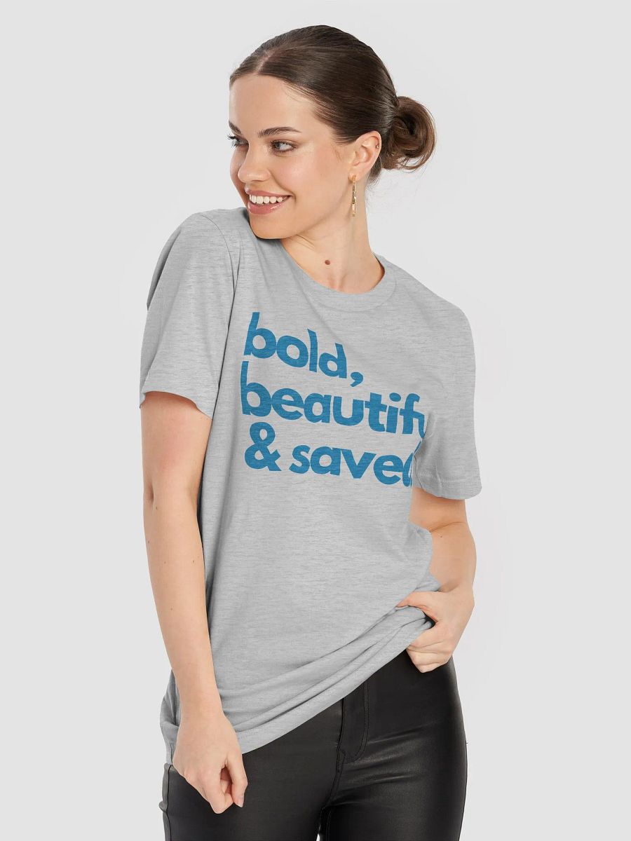Bold Beautiful & Saved T-Shirt product image (8)