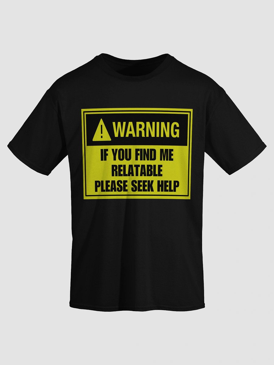 If you find me relatable please seek help product image (3)