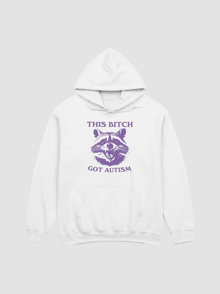 This bitch got autism Hoodie product image (1)