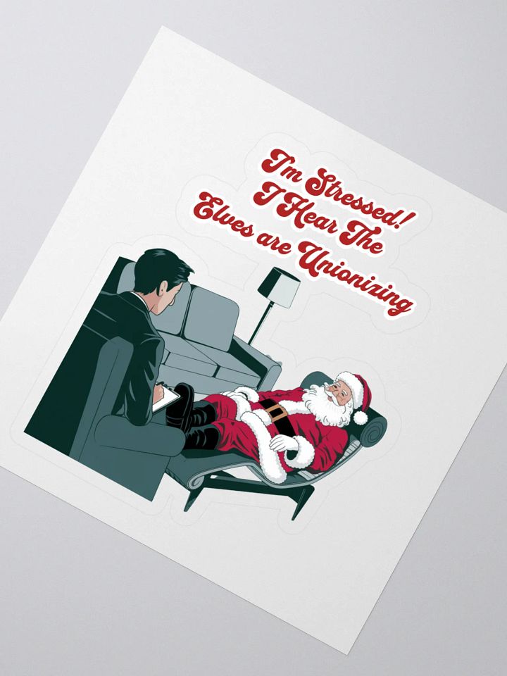I'm Stressed! I Hear The Elves Are Unionizing Sticker product image (2)