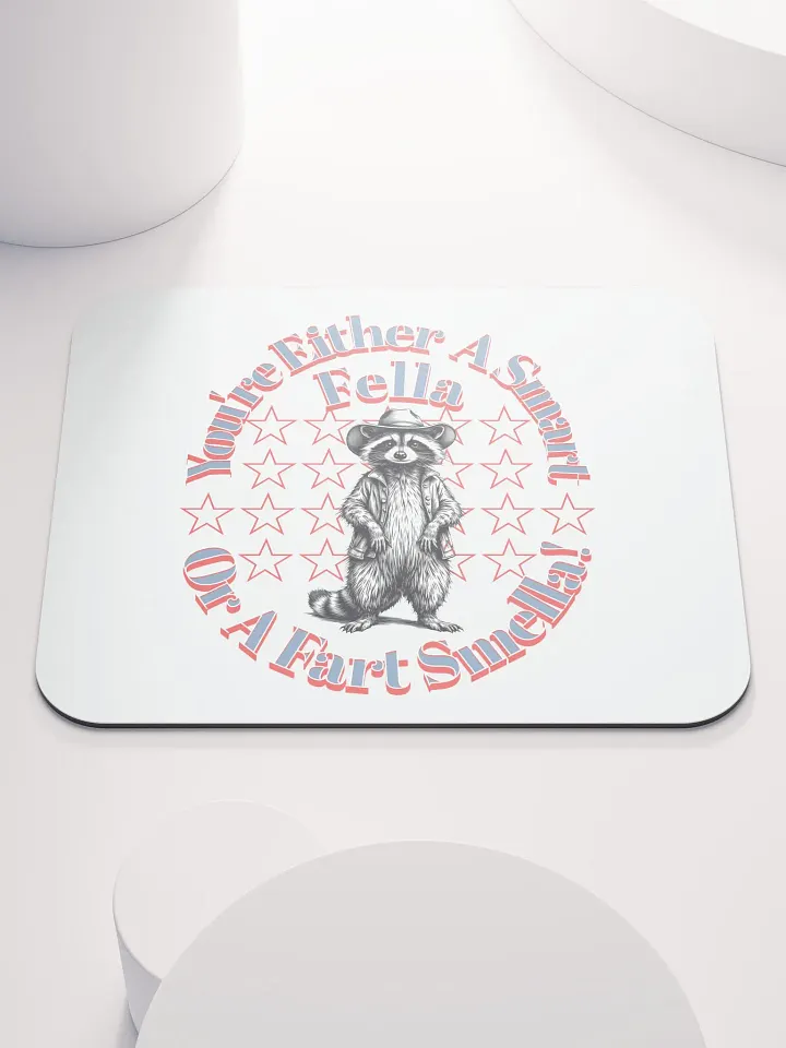 Youre Either A Smart Fella Or A Fart Smella Raccoon Wild West Rascal Mouse Pad product image (2)
