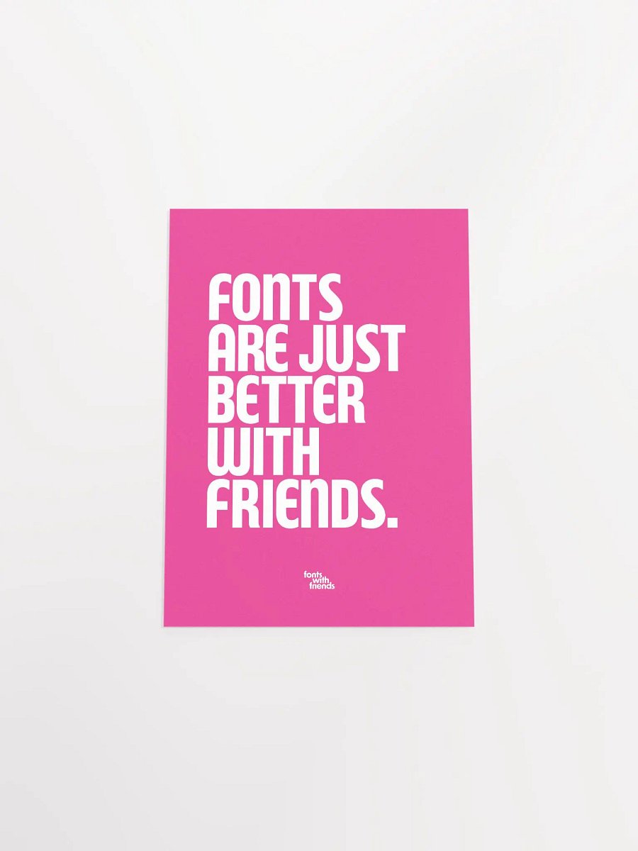 Fonts are Just Better with Friends Poster product image (4)