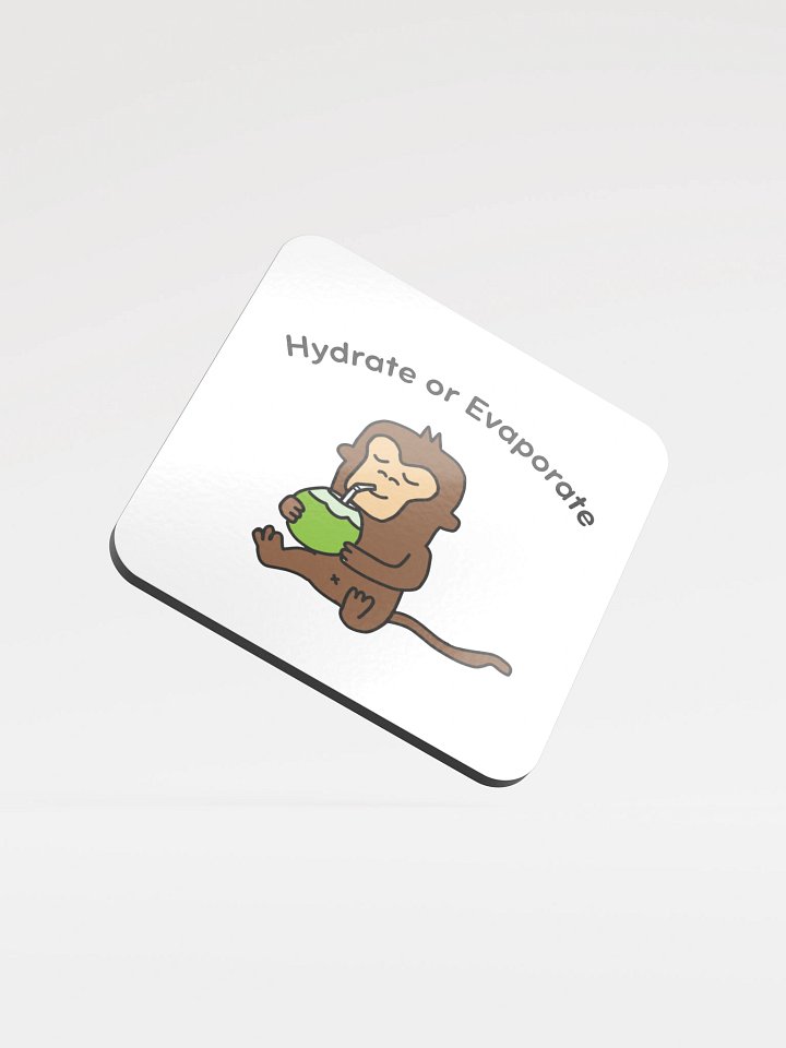 "Hydrate or Evaporate" Drink Coaster product image (1)