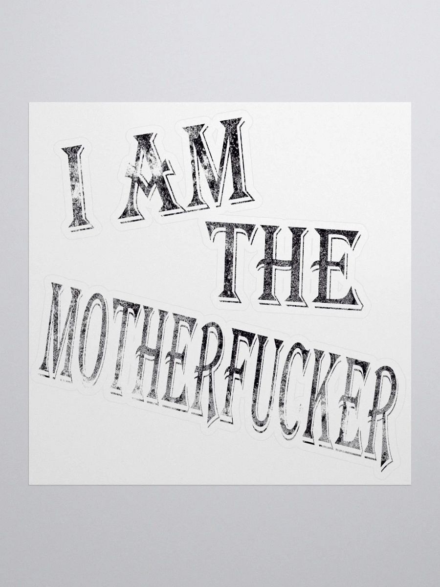 I Am The Motherfucker Stickers product image (3)