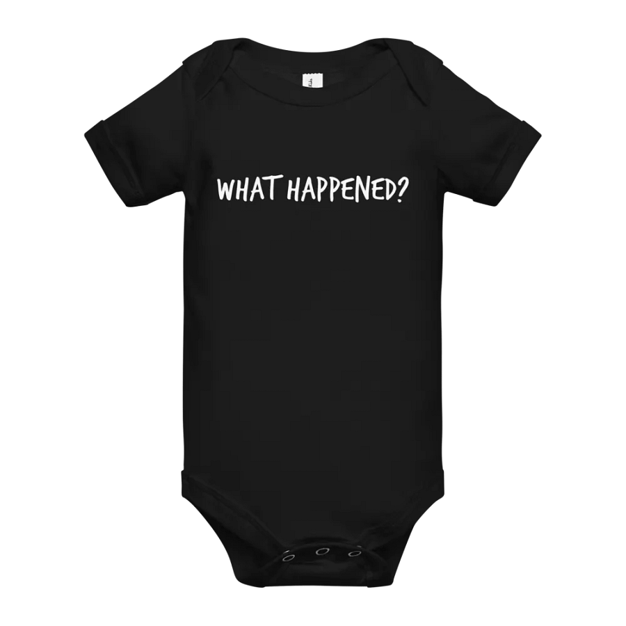 What Happened baby onesie product image (13)
