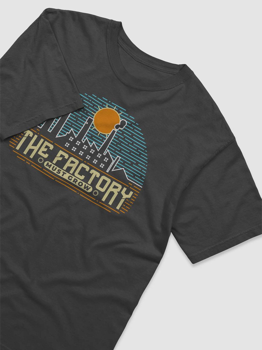 The Factory Must Grow T-Shirt product image (3)