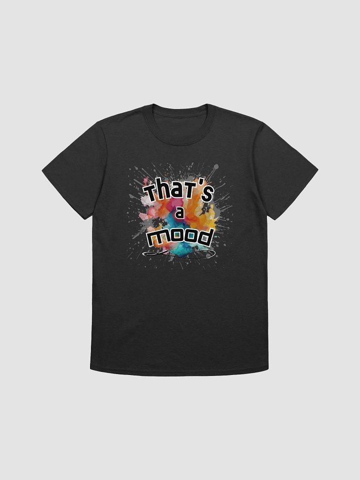 Thats a Mood Tee product image (1)