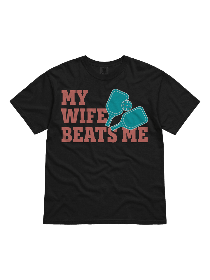 My Wife Beats Me Funny Pickleball Shirt – Comfort Colors 1717 product image (1)