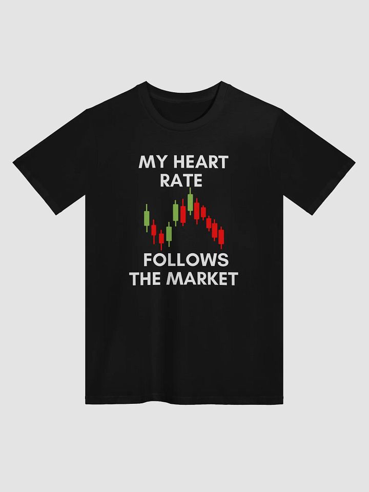 My Heart Rate Follows the Market T-Shirt product image (2)