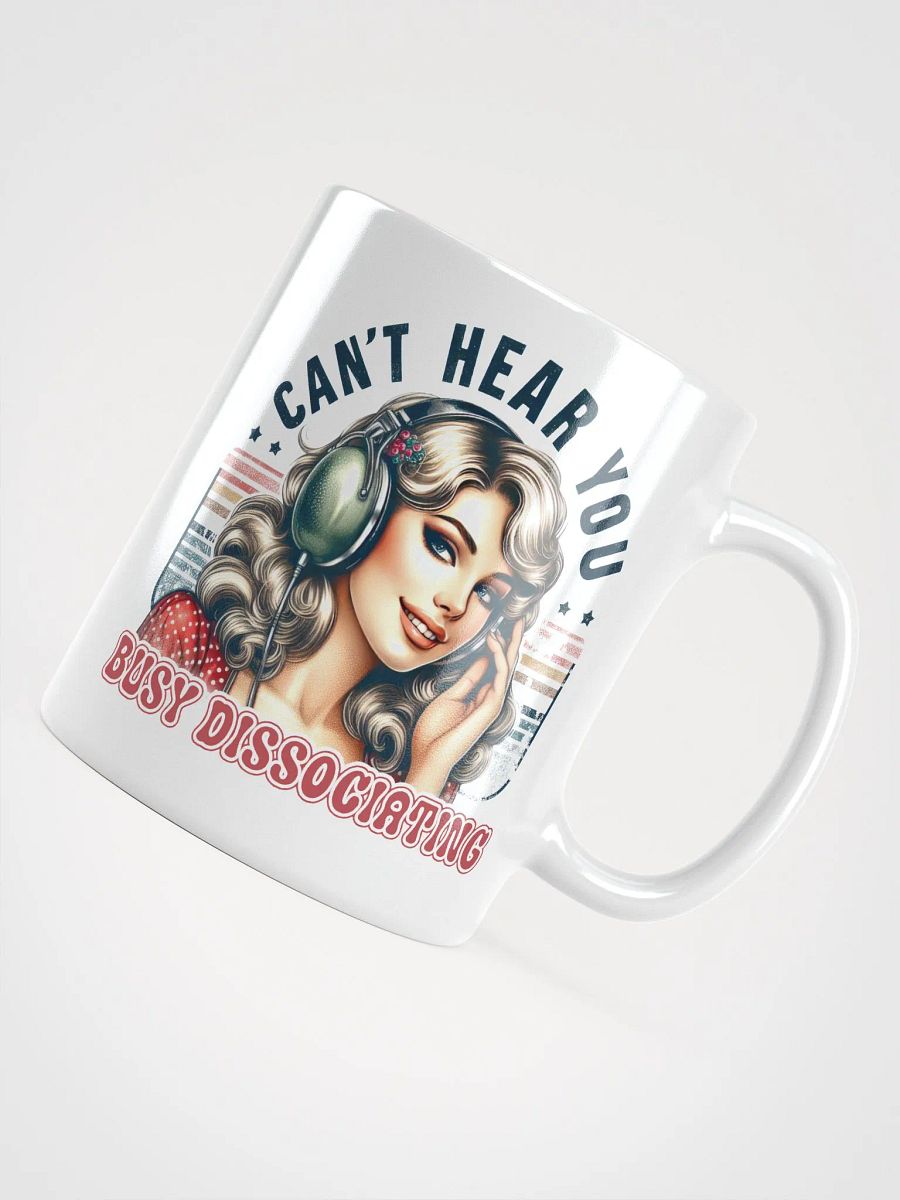 Cant Hear You White Glossy Mug product image (4)