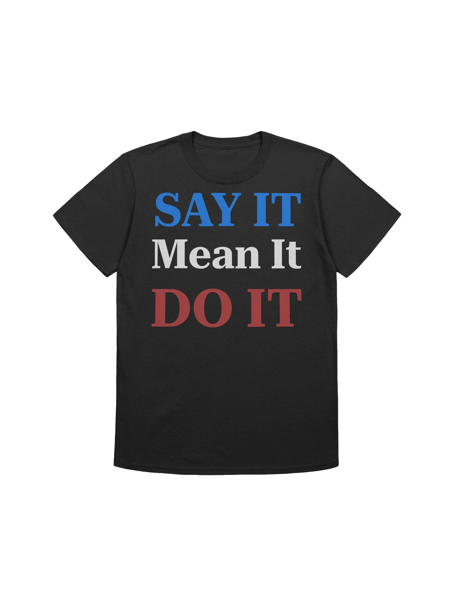 Unisex Say It, Do It, Mean It T-Shirt product image (4)