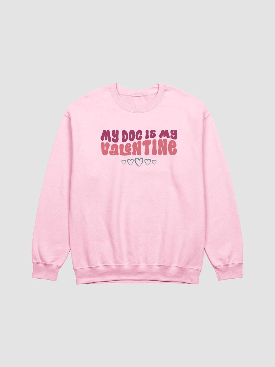 My Dog is My Valentine Crewneck Sweatshirt product image (2)