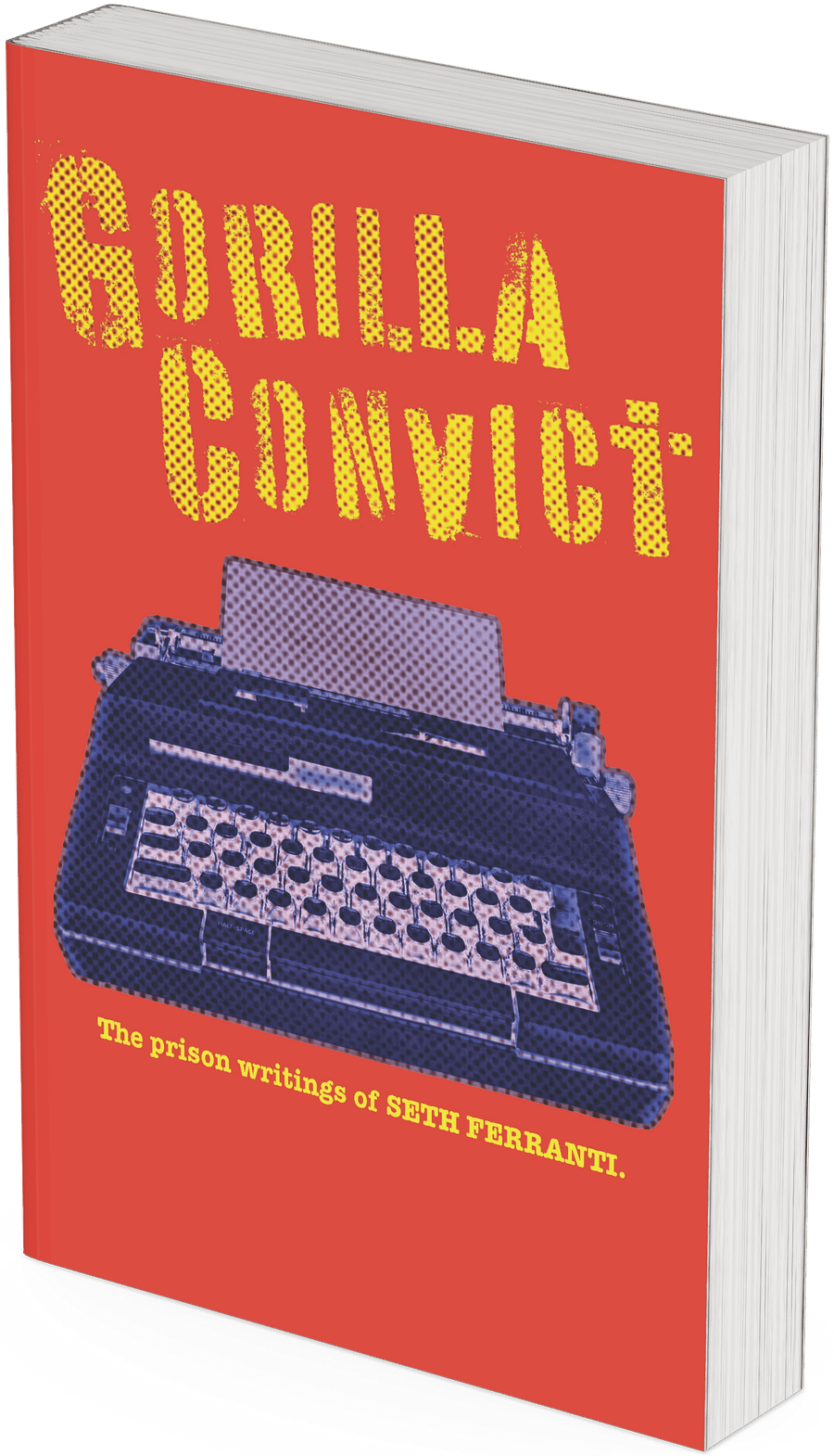 Gorilla Convict: The Prison Writings of Seth Ferranti (Autographed Book) product image (1)