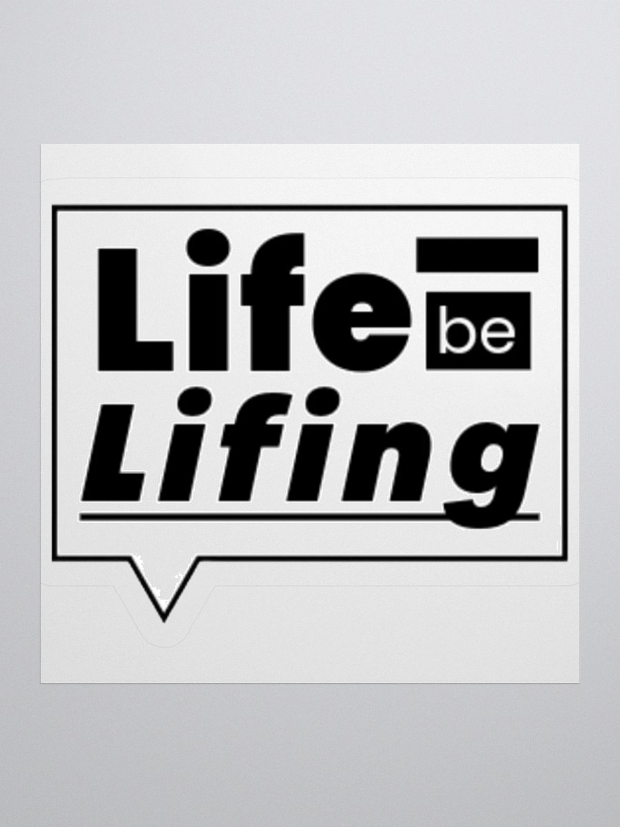 Life be Lifing Sticker product image (2)