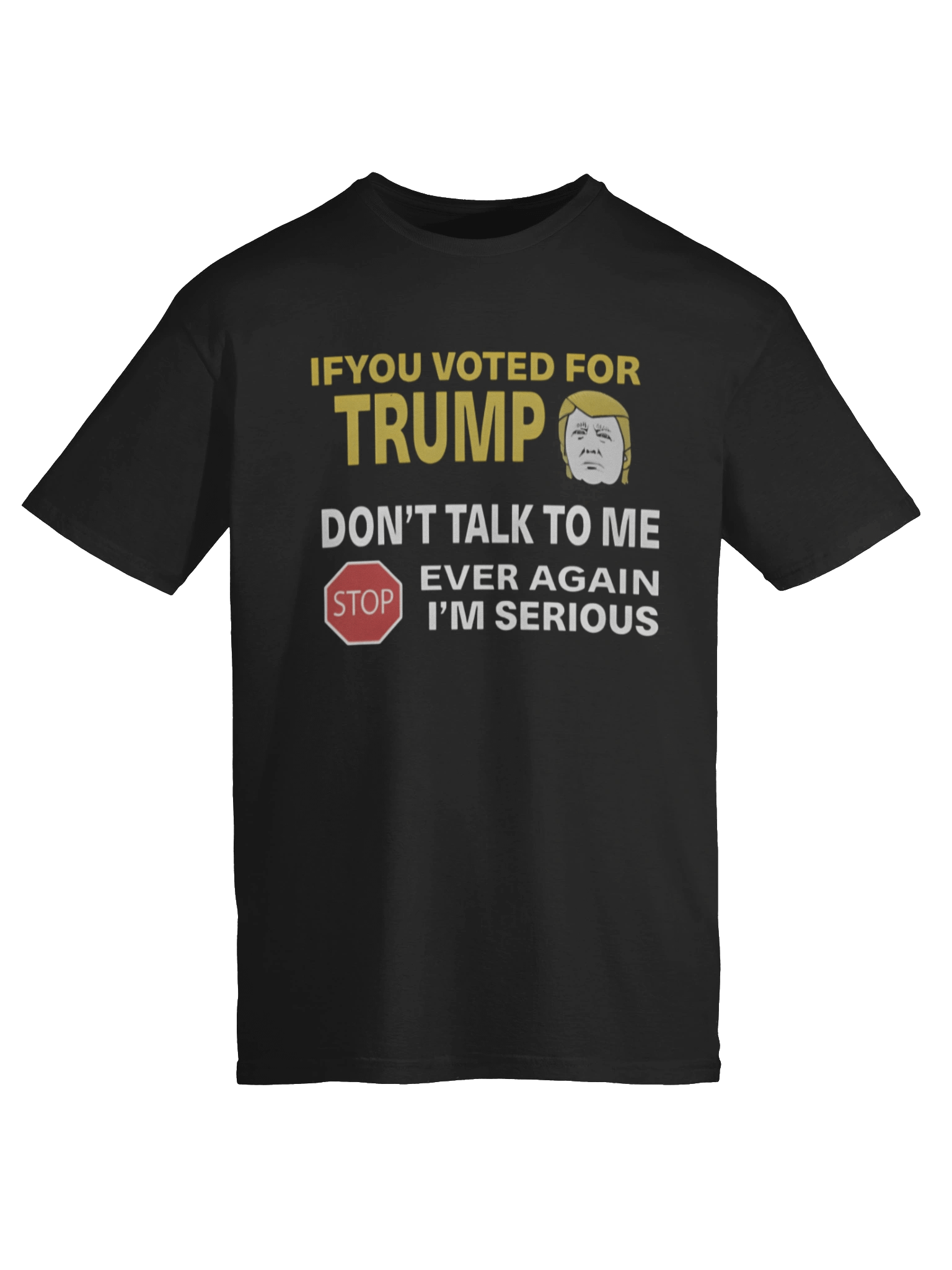 If You Voted For Trump Don’t Talk To Me Ever Again Shirt product image (6)