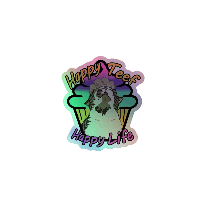 "Happy Teef, Happy Life" Holographic Stickers product image (1)