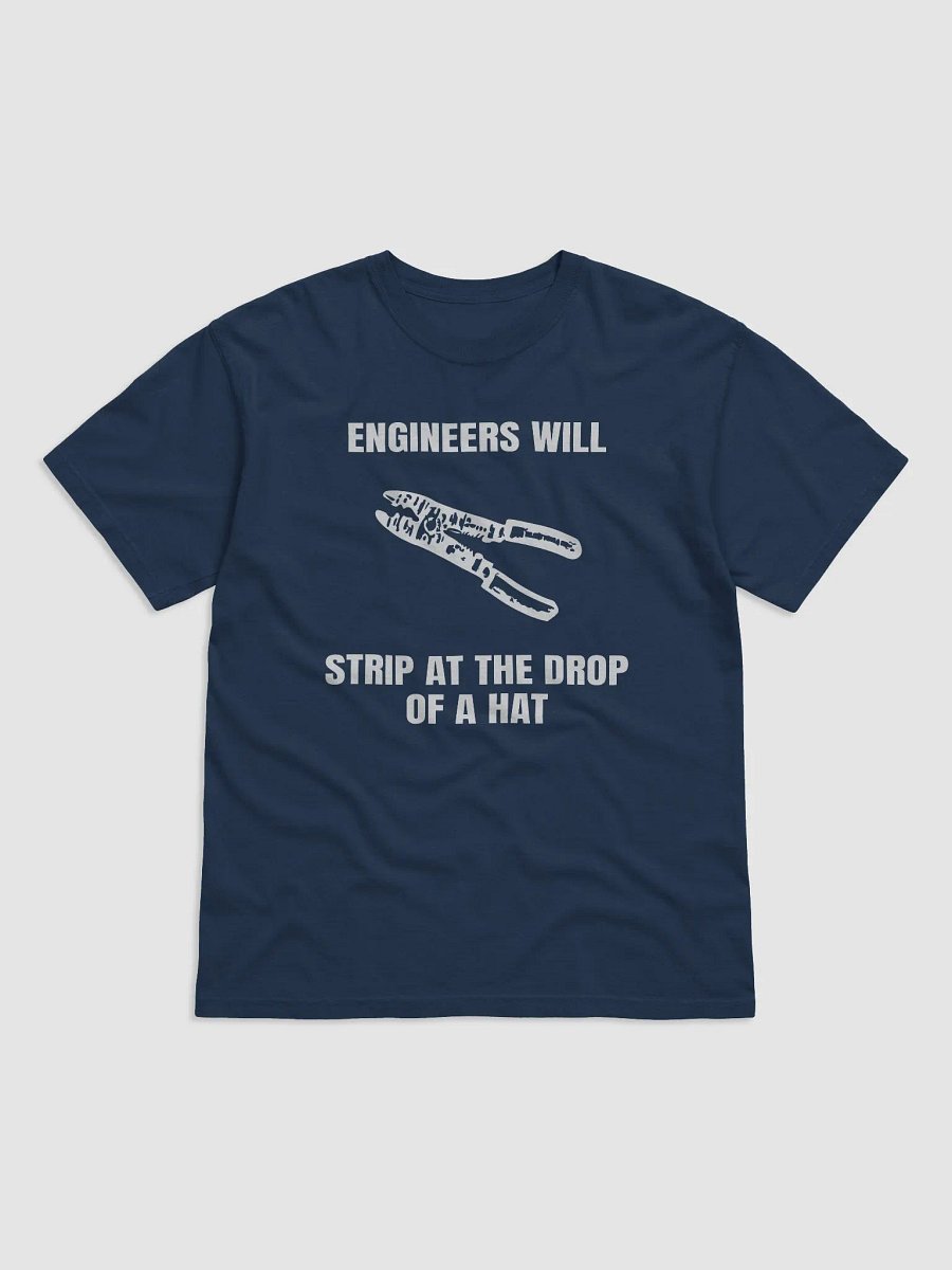 Enginreers Will Strip at the Drop of a Hat product image (1)