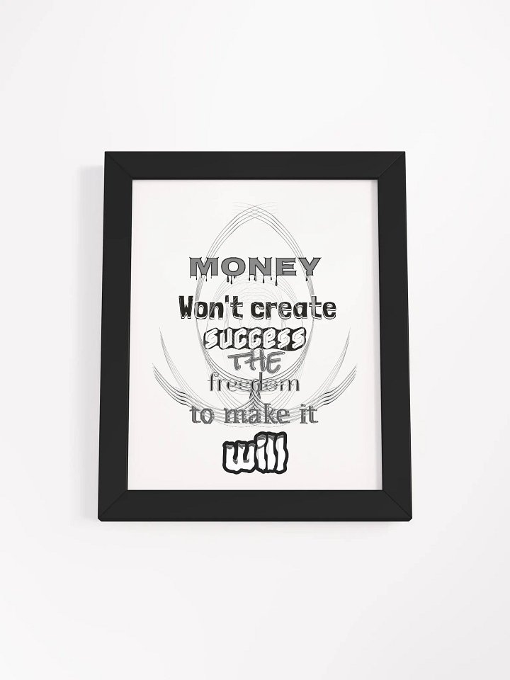 Money Won't create success. the freedom to make it will - Framed - High-Quality Poster product image (1)