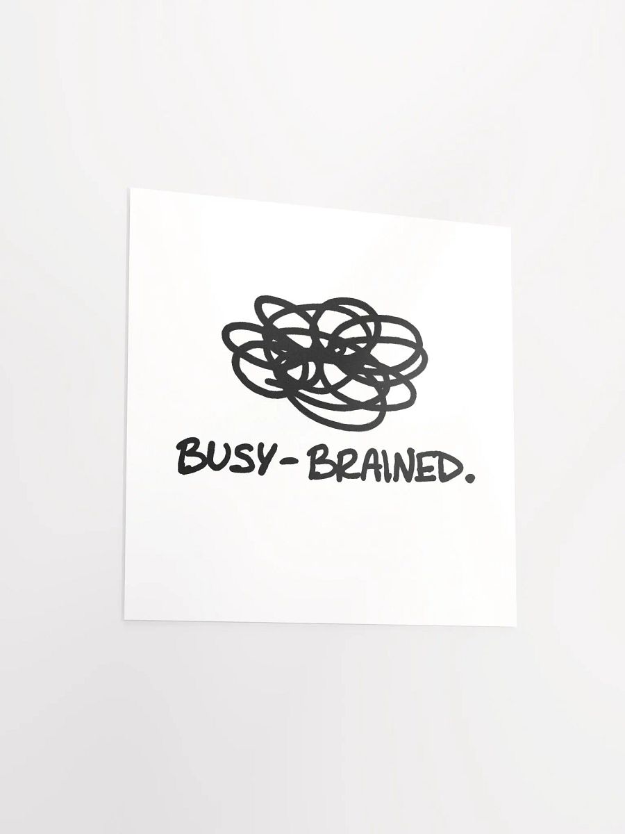 BUSY-BRAINED (black and white) matte square poster product image (9)