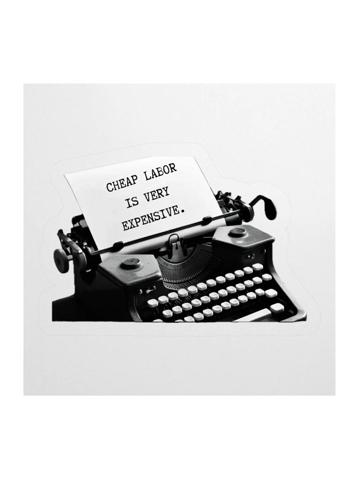 Cheap Labor Is Very Expensive Typewriter Stickers product image (3)