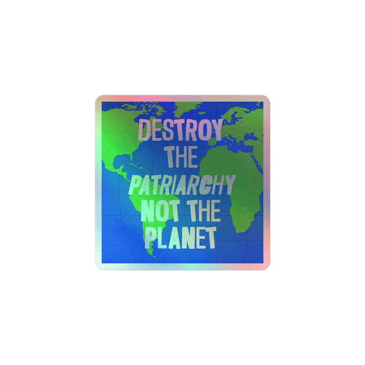 Destroy The Patriarchy - Holo Sticker product image (1)
