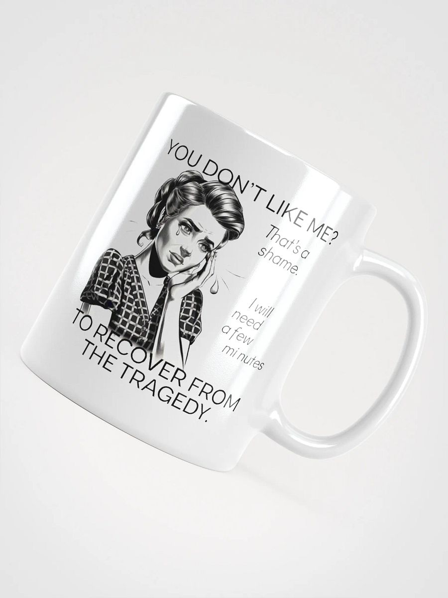 You Don't Like Me White Glossy Mug product image (11)