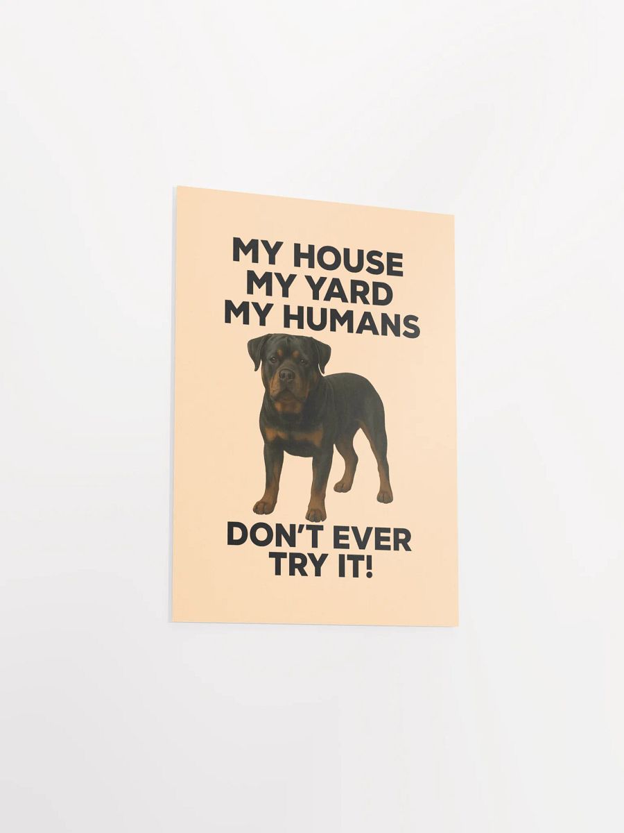 Rottweiler - My House, My Yard, My Humans - Don't Ever Try It! product image (26)