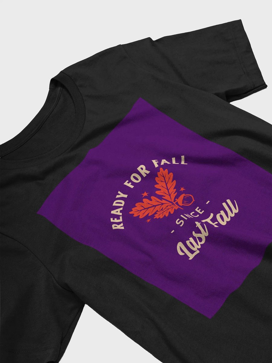 Ready For Fall Since Last Fall TShirt product image (3)
